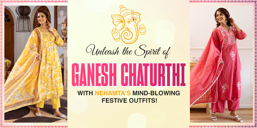 Unleash the Spirit of Ganesh Chaturthi with Nehamta’s Mind-Blowing Festive Outfits!